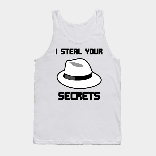 White hat hacker steals your secrets Tank Top by All About Nerds